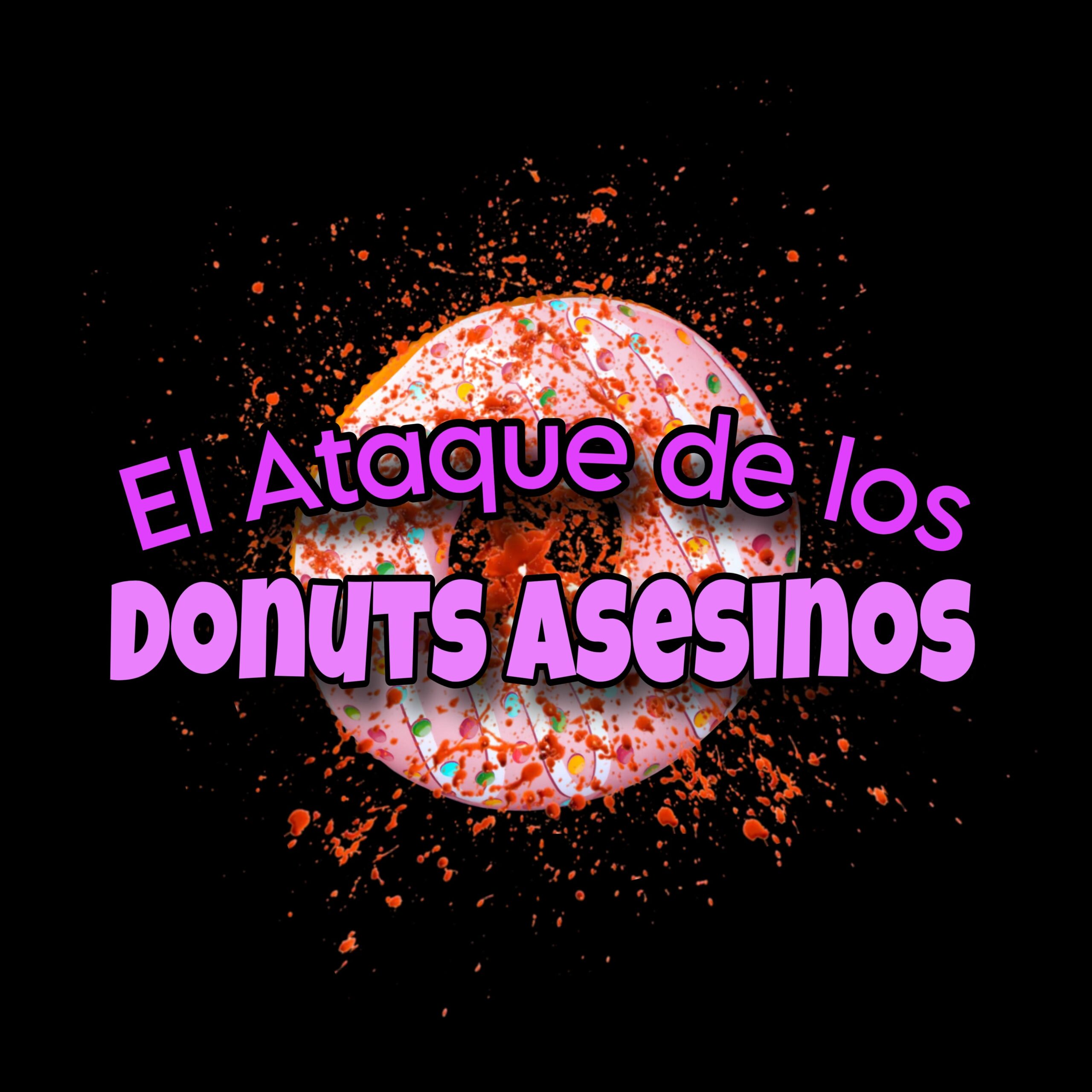 El Ataque de los Donuts Asesinos (Attack of the Killer Donuts)